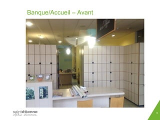 Banque/Accueil – Avant 
14 
 