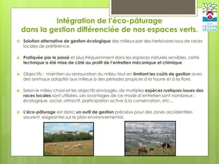 Intégration de l’éco-pâturage
dans la gestion différenciée de nos espaces verts.
 Solution alternative de gestion écologi...