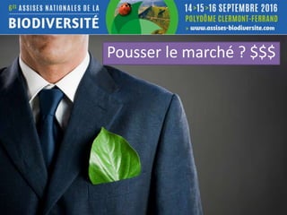 Pousser le marché ? $$$
 