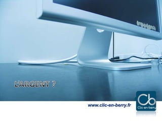 Exploiter les réseaux sociaux - 2013
www.clic-en-berry.fr
www.clic-en-berry.fr
 