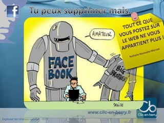 Exploiter les réseaux sociaux - 2013
www.clic-en-berry.fr
 
