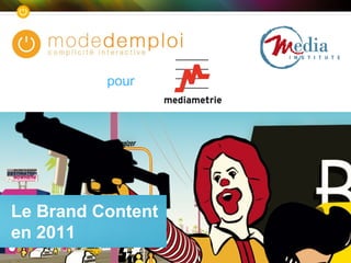 Le Brand Content en 2011 pour 