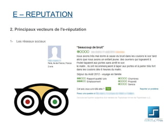 E – REPUTATION
2. Principaux vecteurs de l'e-réputation

1-   Les réseaux sociaux
 