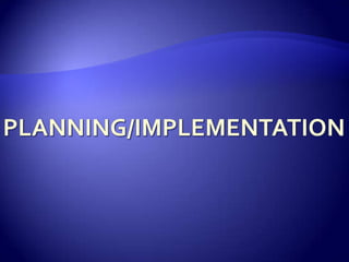 PLANNING/IMPLEMENTATION