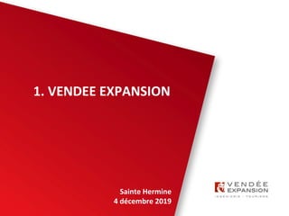 Sainte Hermine
4 décembre 2019
1. VENDEE EXPANSION
 