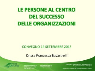 CONVEGNO 14 SETTEMBRE 2013
Dr.ssa Francesca Bavastrelli
 