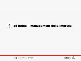 Ed infine il management delle imprese 
