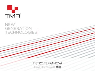 PIETRO TERRANOVA


Head of Software @ TMR
R
 