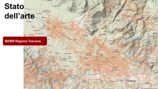 Stato
dell’arte
BDSRI Regione Toscana
 