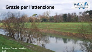 Grazie per l’attenzione
http://pawa.emwis.
net
 