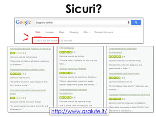 Sicuri?

http://www.qsalute.it/

 