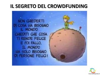 IL SEGRETO DEL CROWDFUNDING
maurizioimparato.it
 