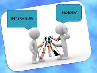 VRAGEN INTERVIEUW 