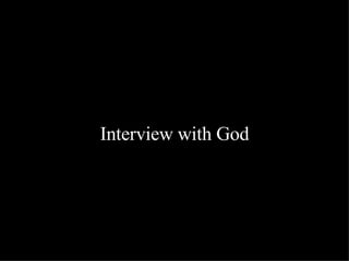 Interview with God 