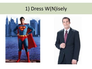 1) Dress W(N)isely