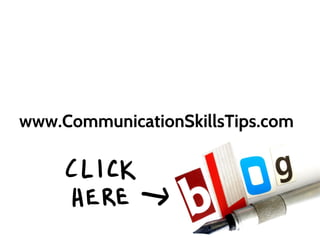 www.CommunicationSkillsTips.com
 