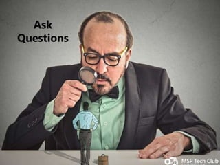 Ask
Questions
 