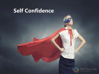 Self Confidence
 