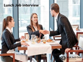 Lunch Job interview
 