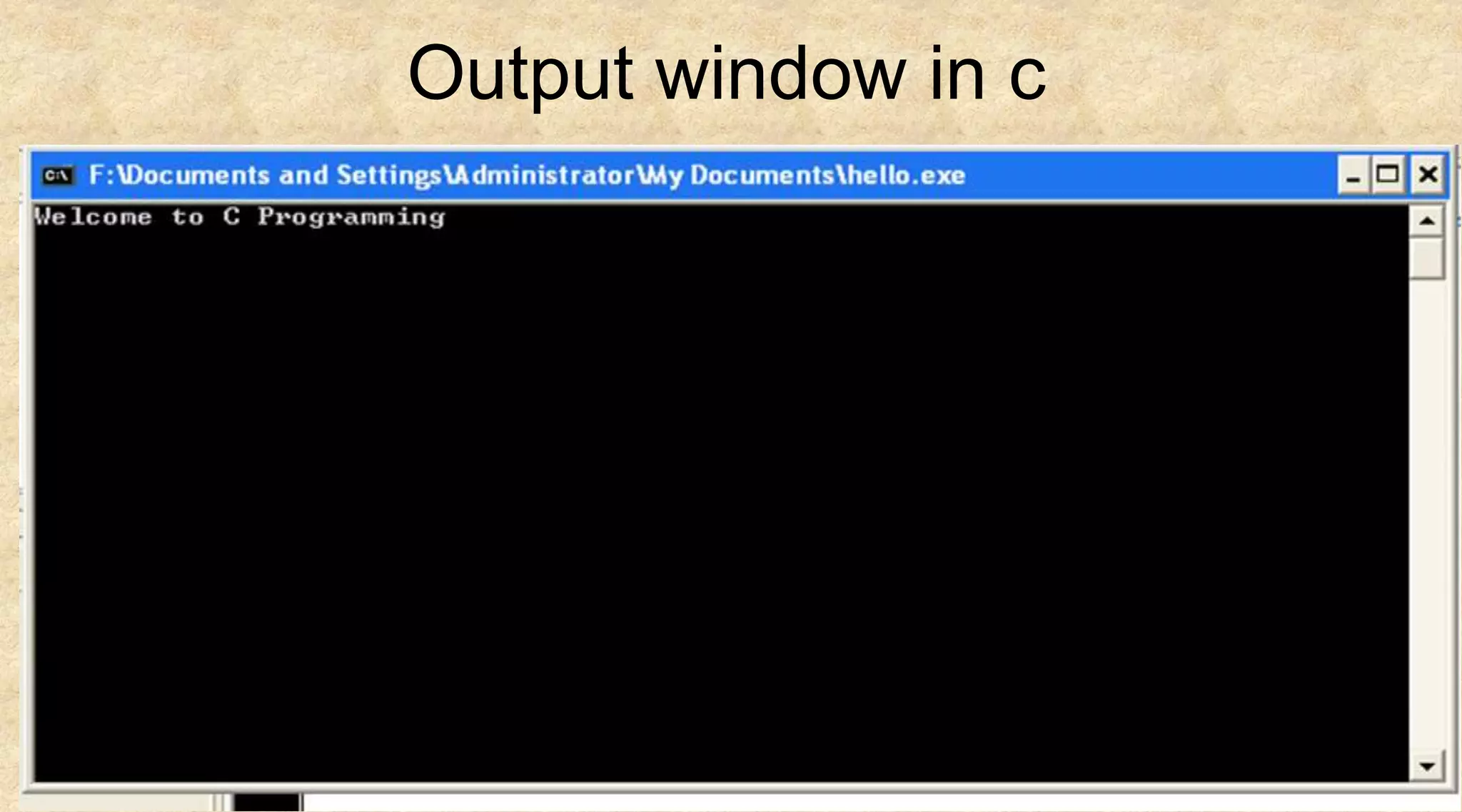 Output window in c
 