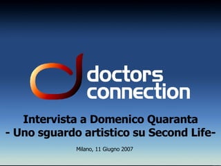 Intervista a Domenico Quaranta - Uno sguardo artistico su Second Life- Milano, 11 Giugno 2007 