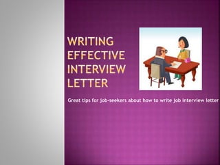 Great tips for job-seekers about how to write job interview letter
 