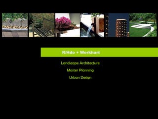 R/Hdo + Werkhart Landscape Architecture Master Planning Urban Design 
