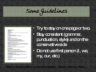 This is a conversation…not an interrogation.  Tell me what you think…. Try to stay on one page or two. Stay consistent (grammar, punctuation, style) and on the conservative side Do not use first person (I, we, my, our, etc.) 