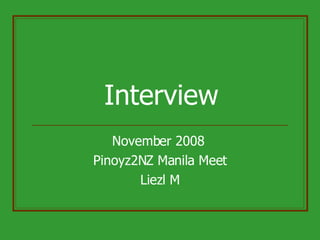 November 2008  Pinoyz2NZ Manila Meet Liezl M Interview 