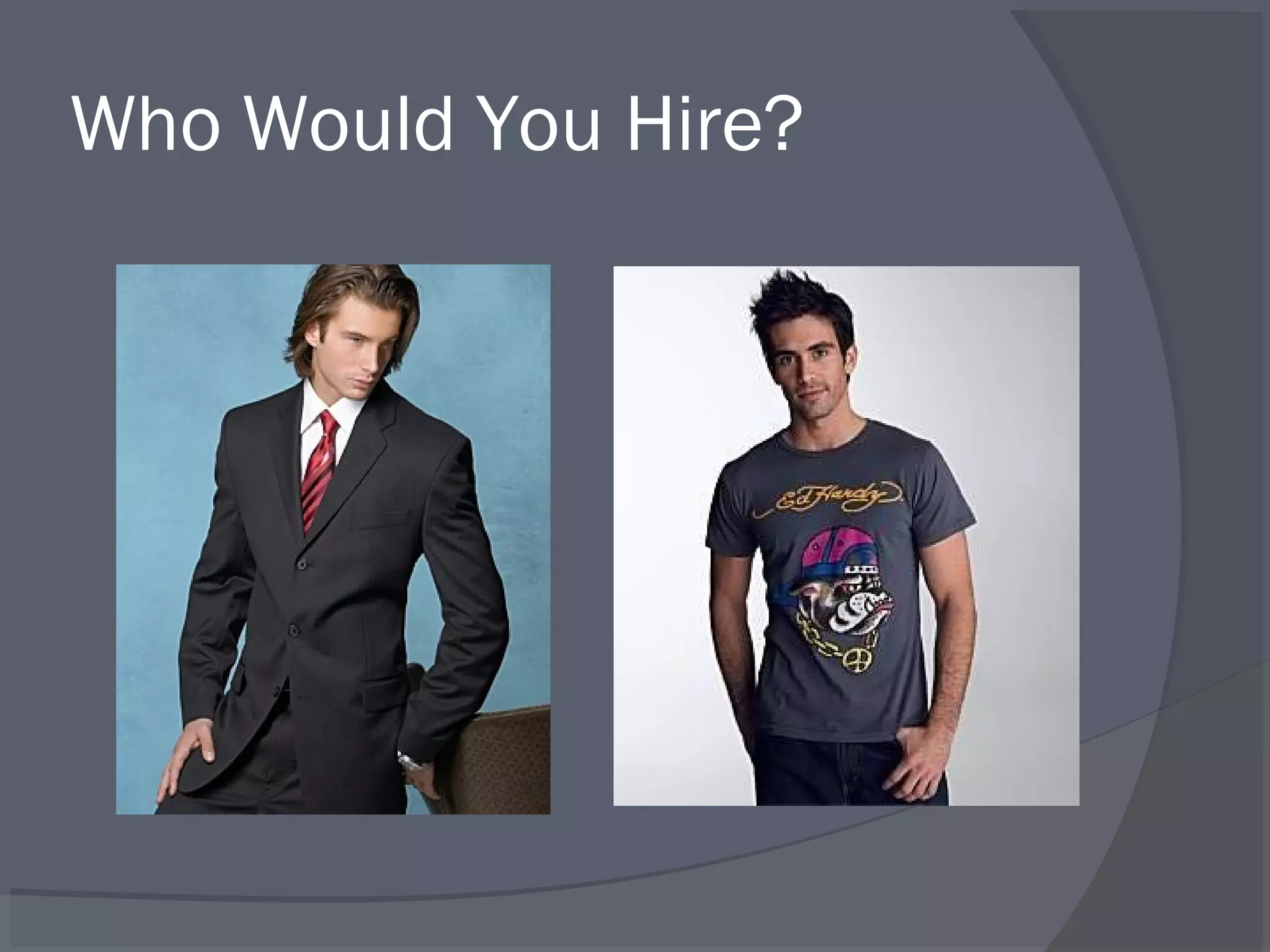 Who Would You Hire?

 