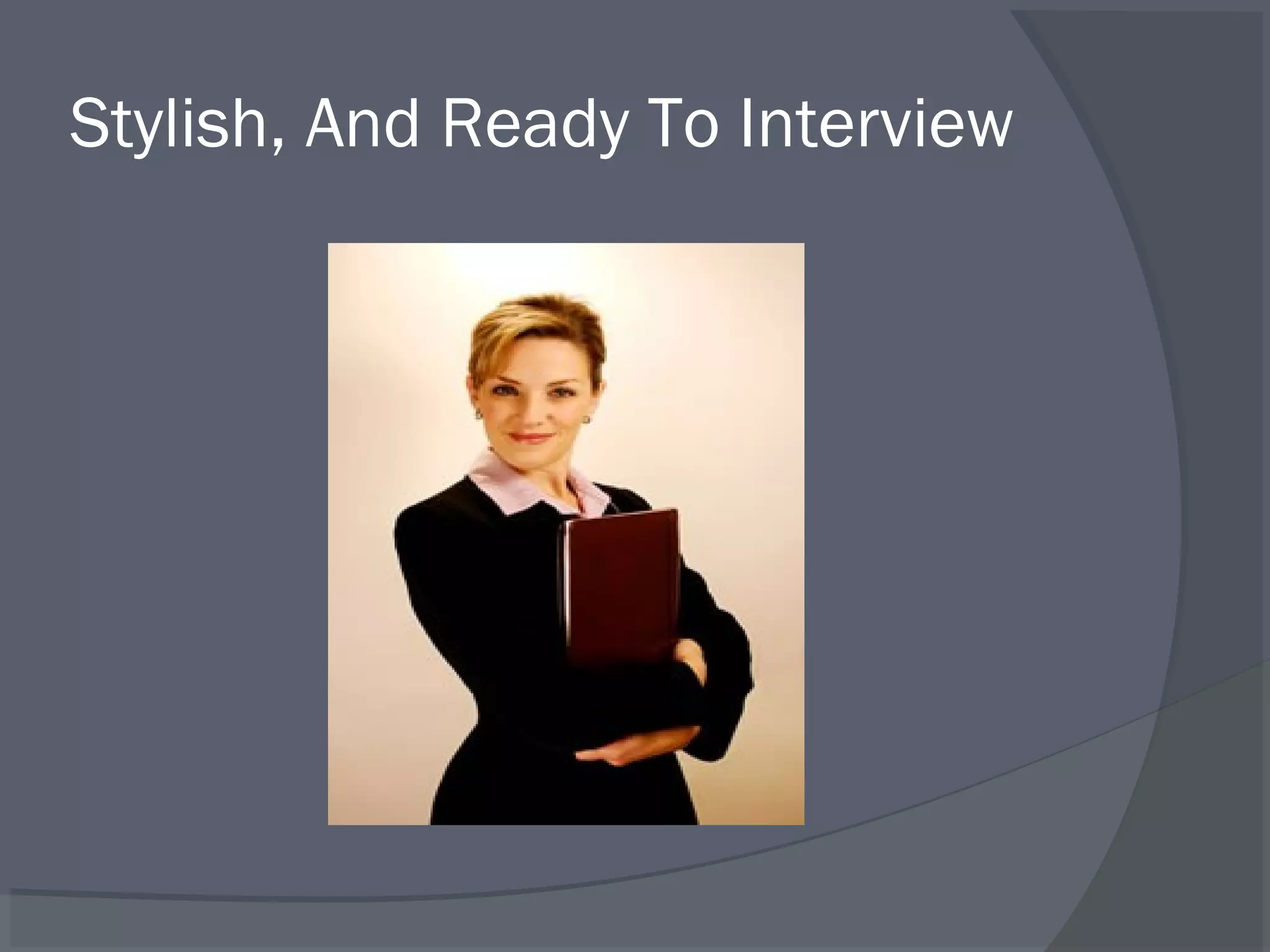 Stylish, And Ready To Interview

 