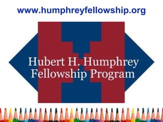 www.humphreyfellowship.org 
 