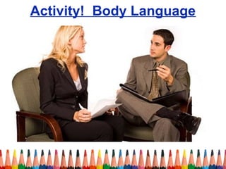 Activity! Body Language 
 