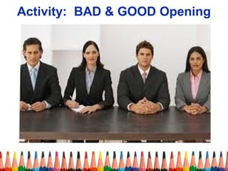 Activity: BAD & GOOD Opening 
 