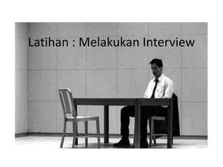 Jenis-Jenis ProbingRestatement probeMenyatakankembaliperkataankandidat.Reflective probeMerefleksikan/menyimpulkanperkataankandidatuntukklarifikasimakna. Mirror probeRefleksiserangkaianpertanyaansekaligus.