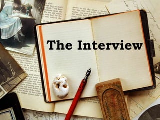 The Interview 
 