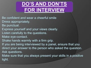 DO’S AND DON’TS
FOR INTERVIEW