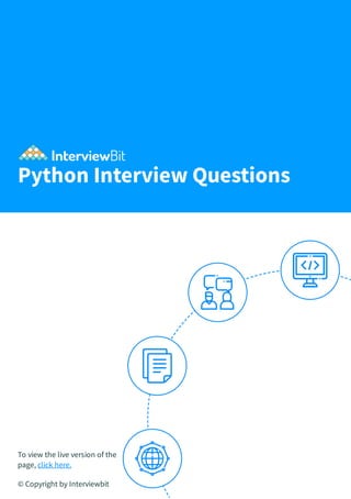 Python Interview Questions
To view the live version of the
page, click here.
© Copyright by Interviewbit
 