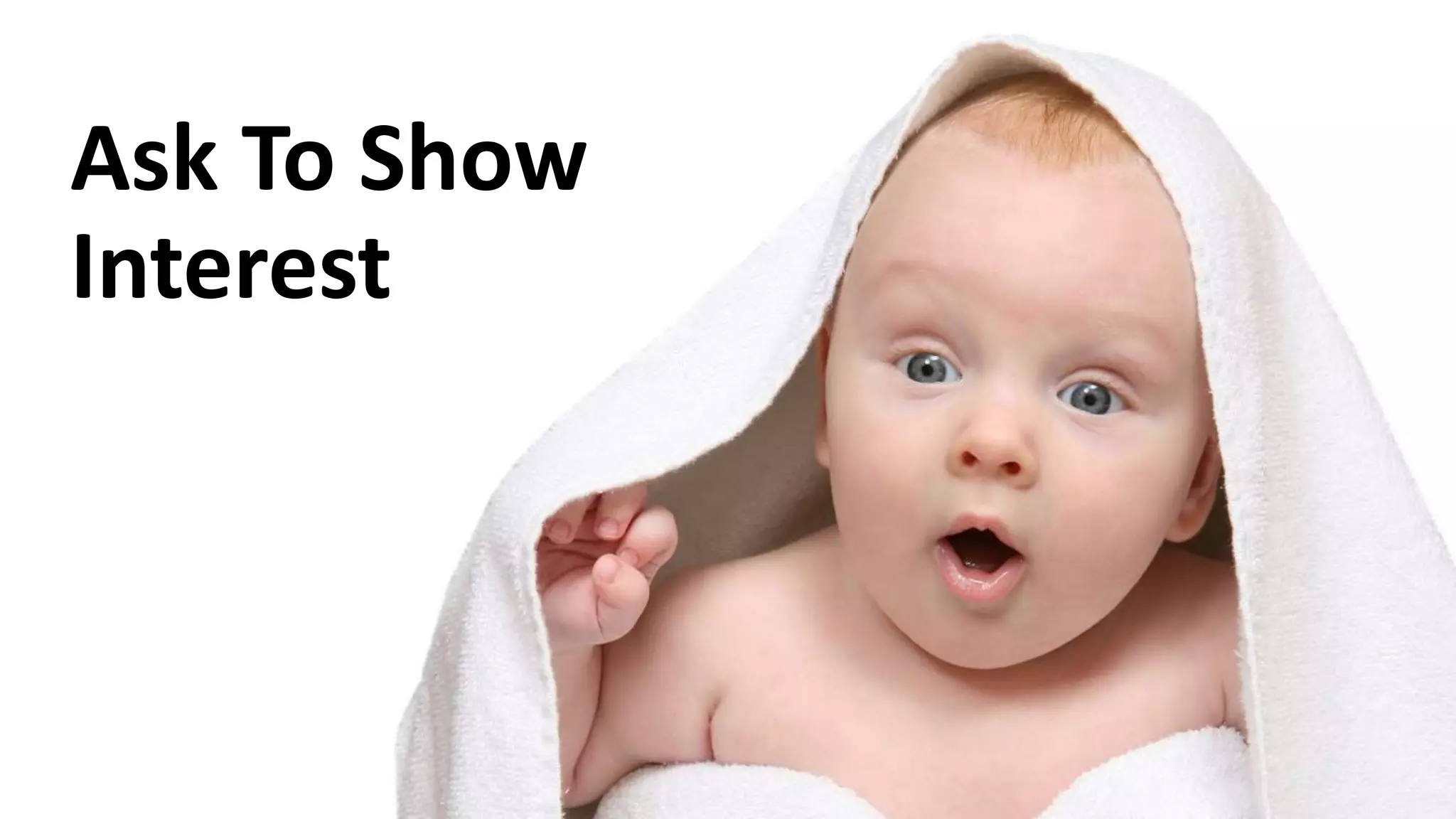 Ask To Show
Interest