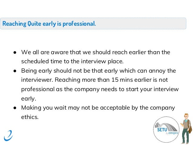 how early should i be to an interview