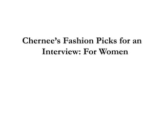 Chernee’s Fashion Picks: What to Wear for Interview Success  (For Women) www.wcchronicles.com 