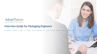 Interview Guide for Packaging Engineers
A cheat sheet video to help you prepare so you crush your next interview
 