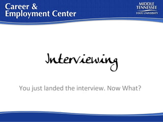 You just landed the interview. Now What? 