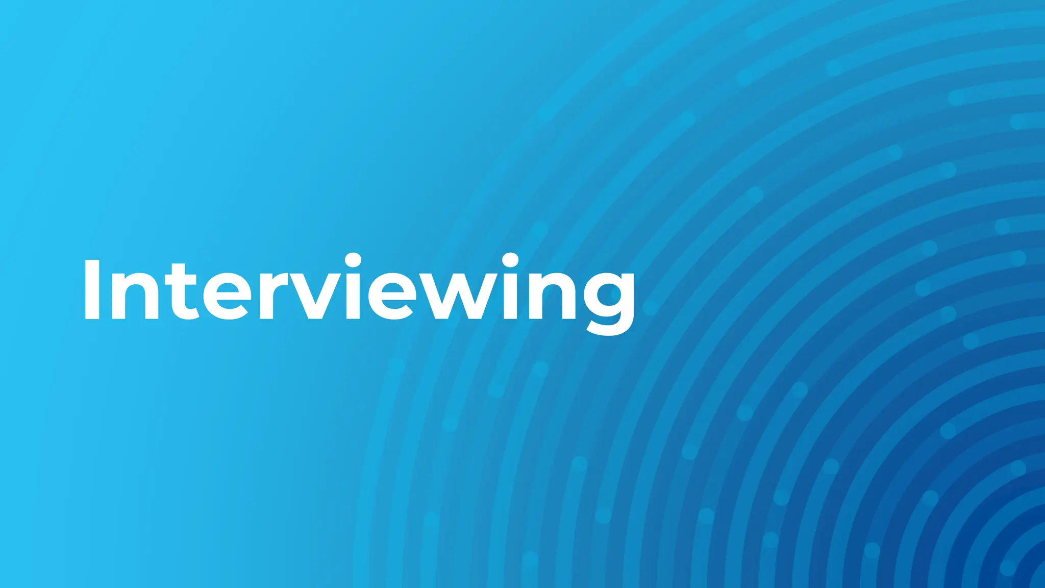 Interviewing