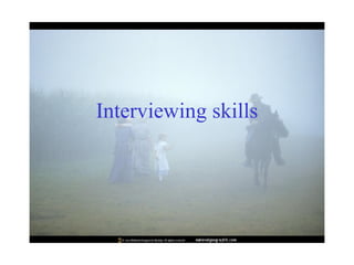 Interviewing skills 