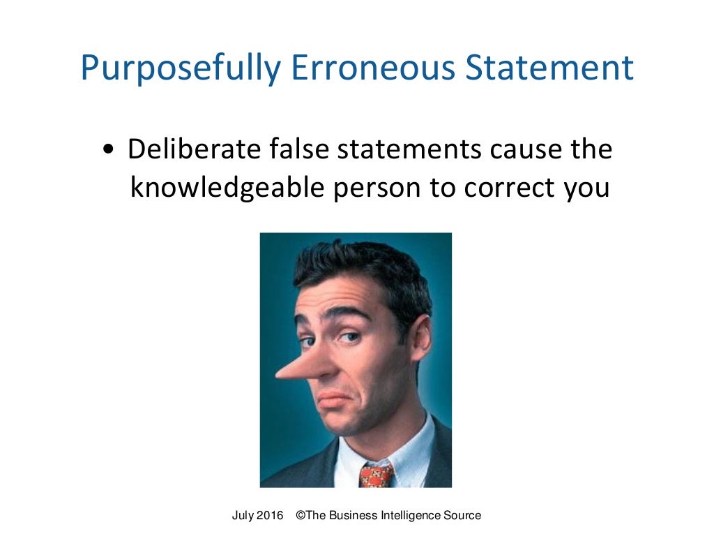 Purposefully Erroneous Statement • Deliberate