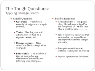 The Tough Questions:  Applying Damage Control <ul><li>Sample Questions </li></ul><ul><ul><li>Gut Feel:  What do you consid...