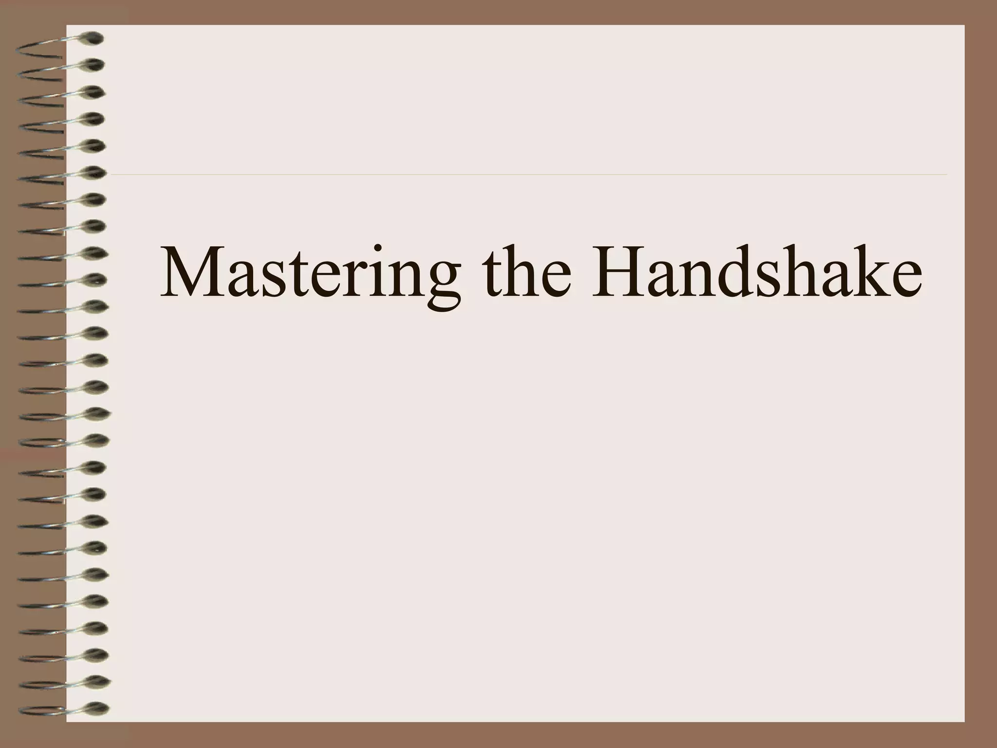 Mastering the Handshake 
