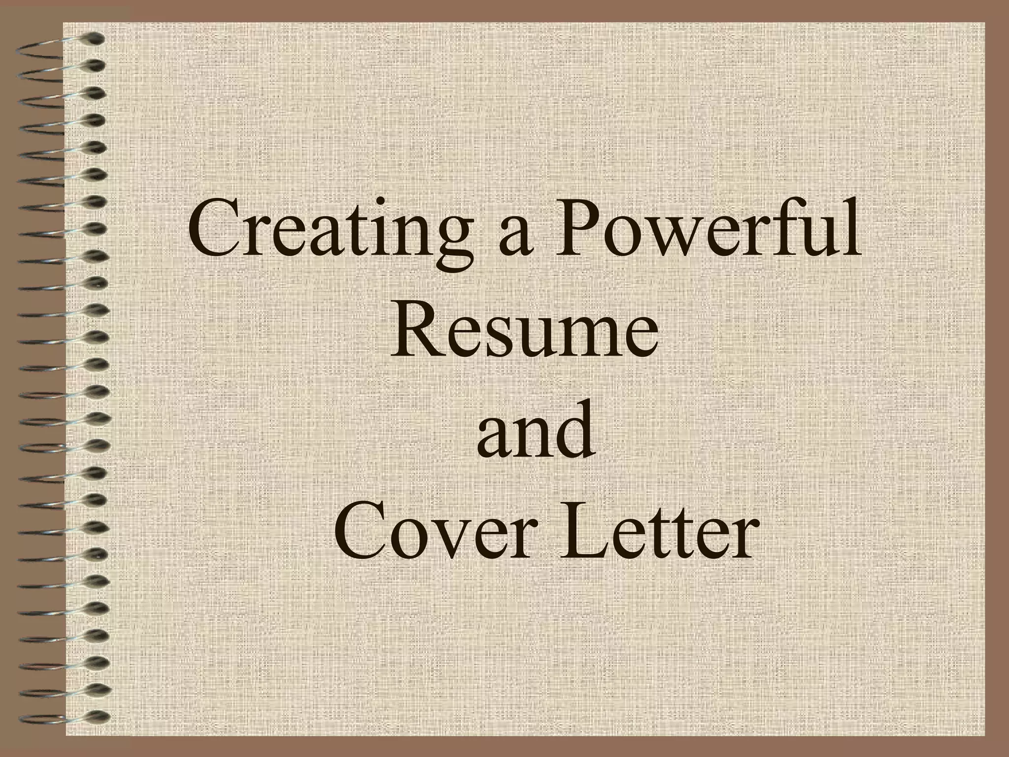 Creating a Powerful  Resume  and  Cover Letter 