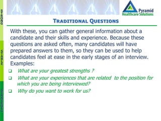 S
T
R
O
N
G
S
T
A
B
L
E
S
T
R
A
T
E
G
I
C
Traditional Questions
With these, you can gather general information about a
can...